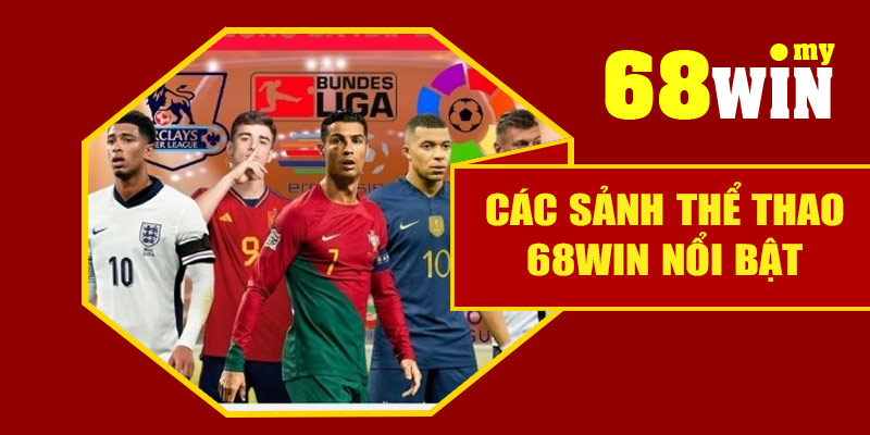 Các sảnh thể thao 68Win nổi bật