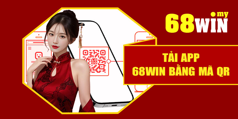 Tải app 68Win bằng mã QR